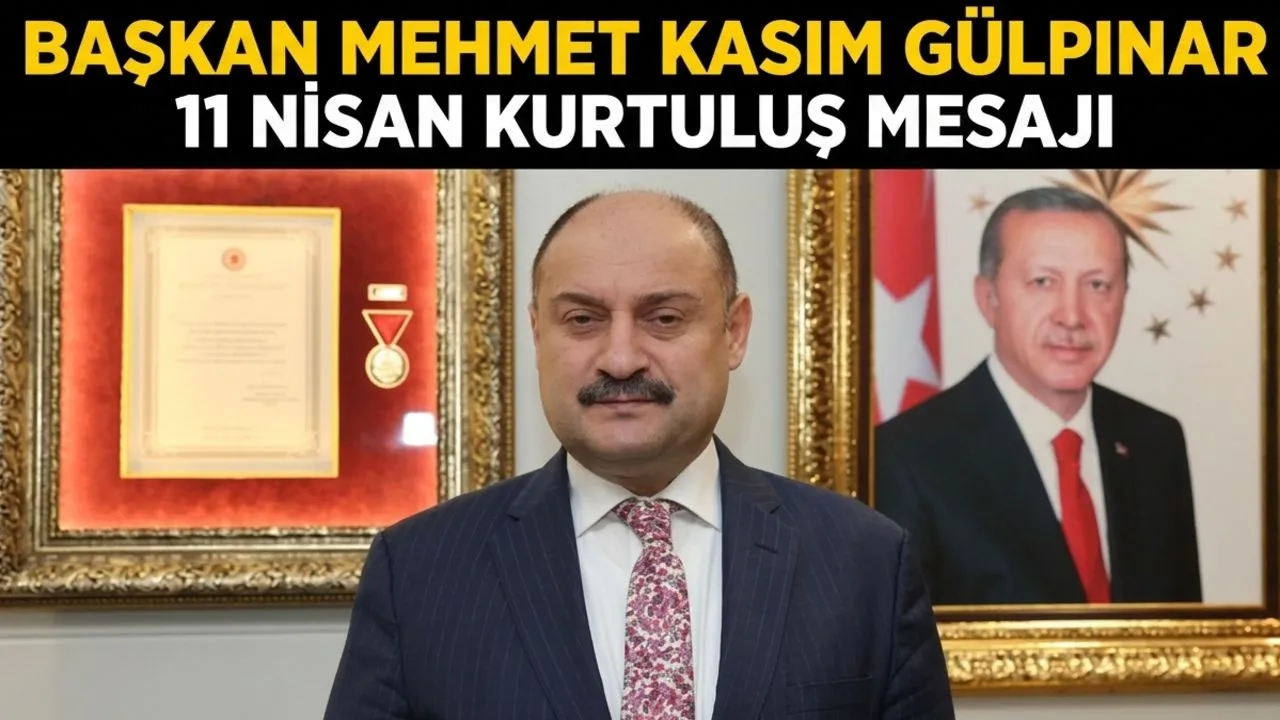 BAŞKAN GÜLPINARDAN 11 NİSAN MESAJI