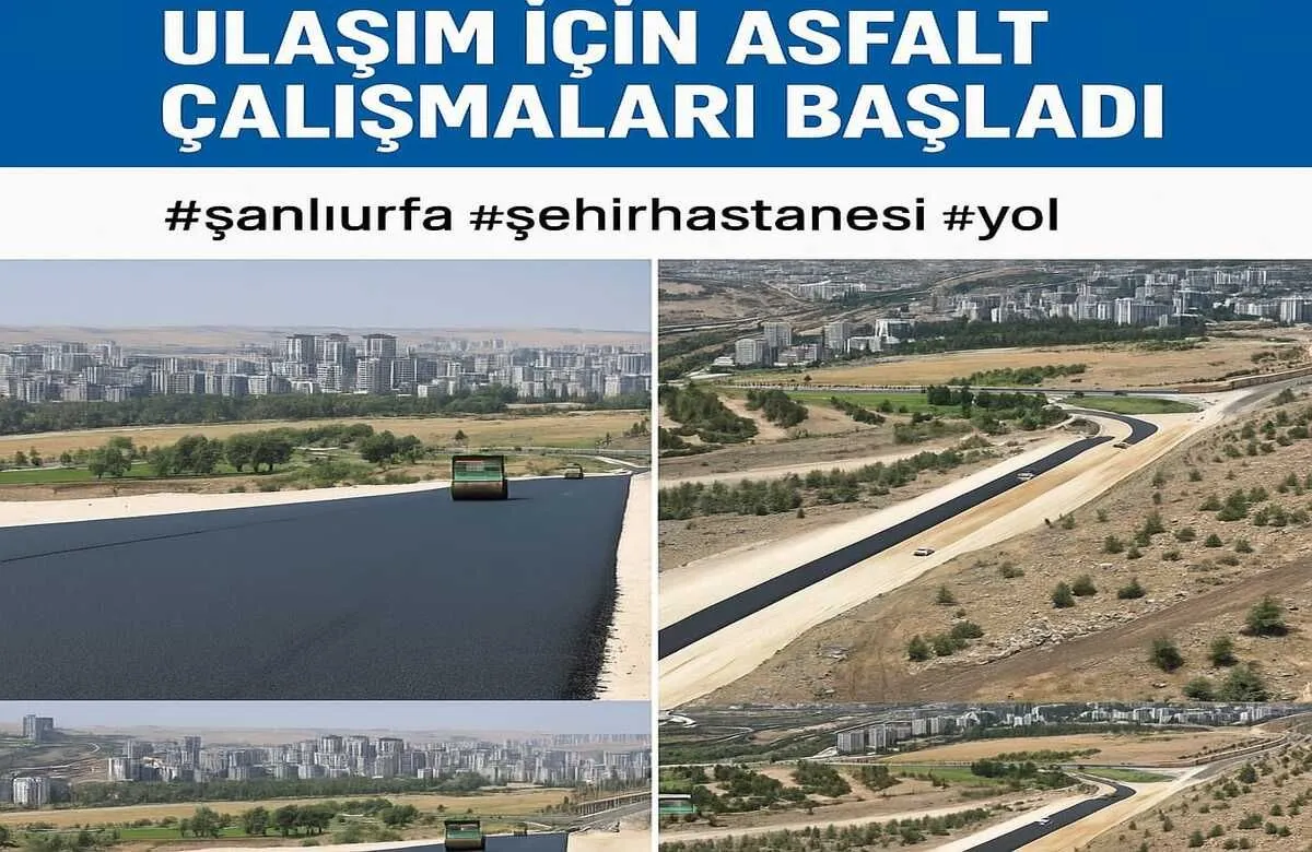 Şanlıurfa Şehir Hastanesi’ne Ulaşım İçin Asfalt Çalışmaları Başladı