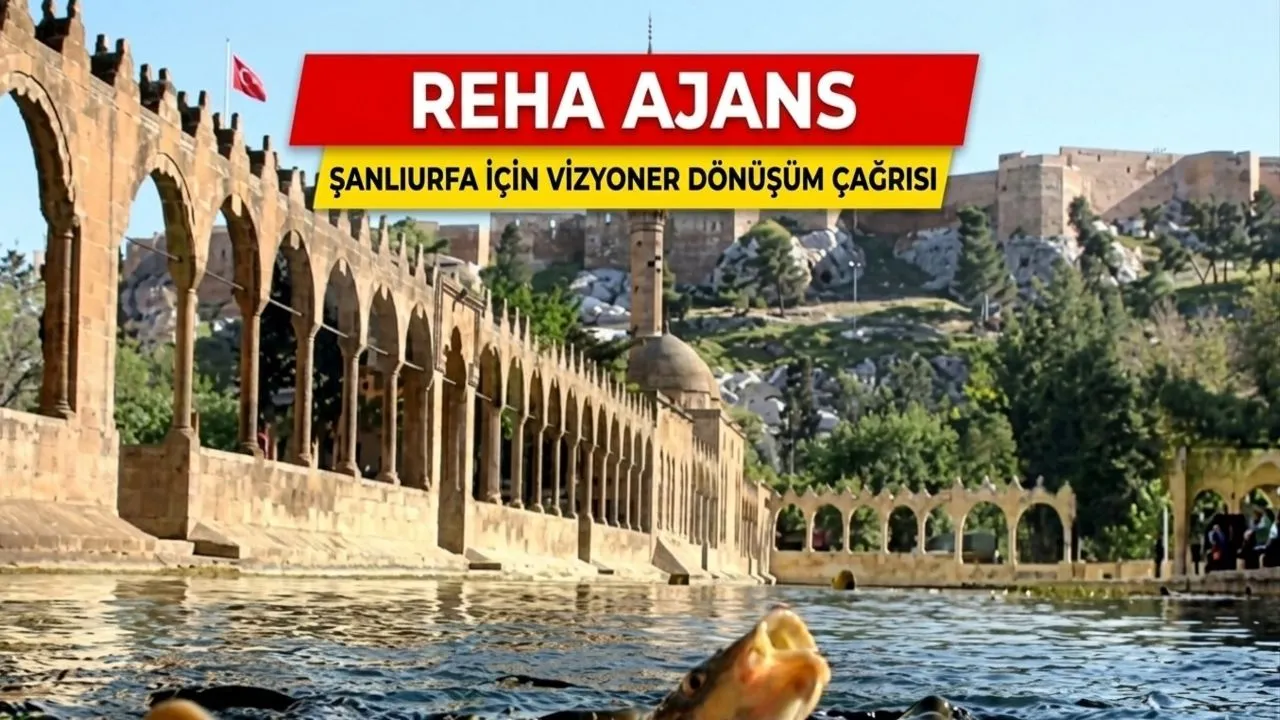 Şanlıurfa İçin Vizyoner Dönüşüm Çağrısı