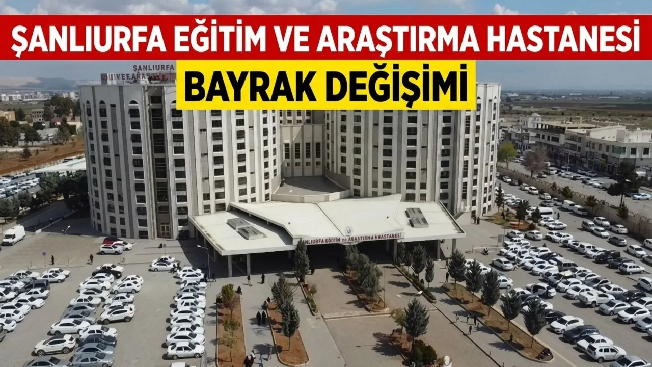 Şanlıurfa Eğitim ve Araştırma Hastanesinde Bayrak Değişimi