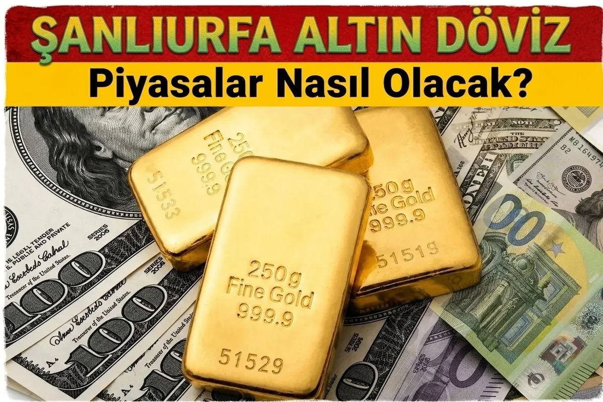 Şanlıurfa Piyasa Raporu  Altın ve Döviz Fiyatları 27 Ağustos'ta Nasıl Başladı