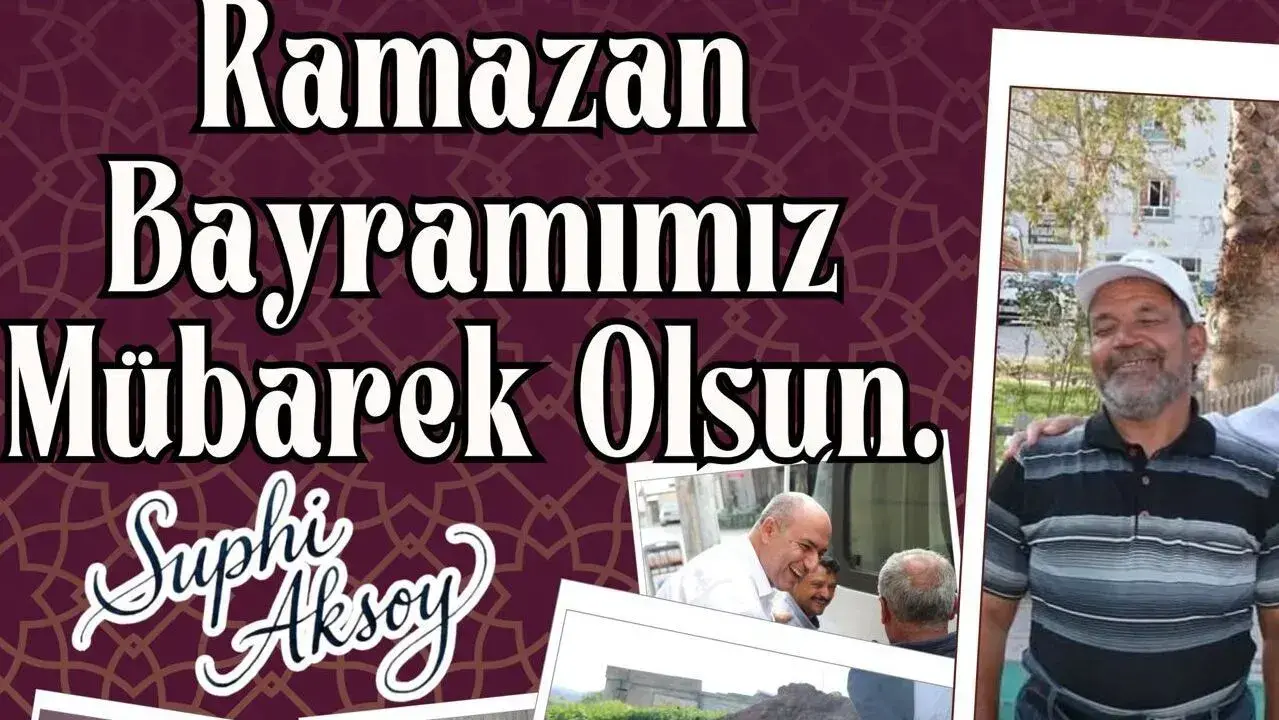 Başkan Suphi Aksoydan Ramazan Bayramı Mesajı