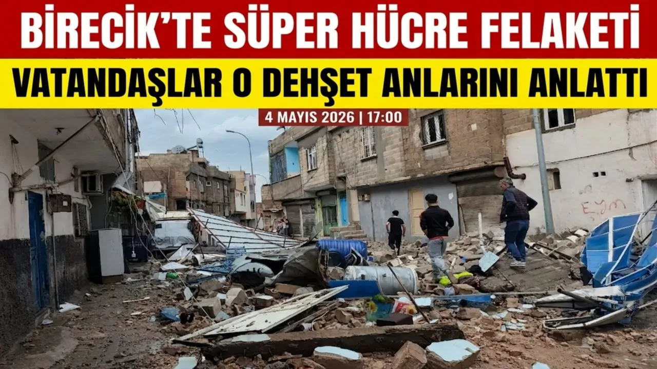 BİRECİKTE SÜPER HÜCRE FELAKETİ