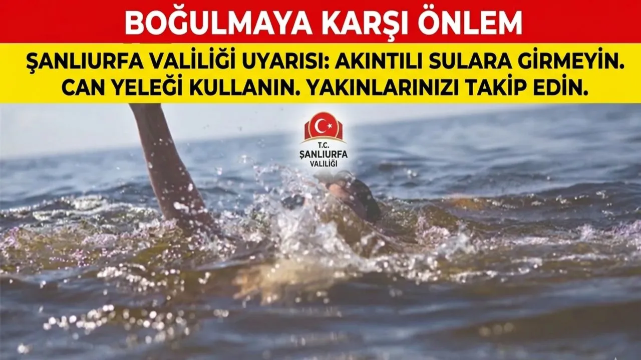 ŞANLIURFA VALİLİĞİ NDEN HAYATİ UYARI