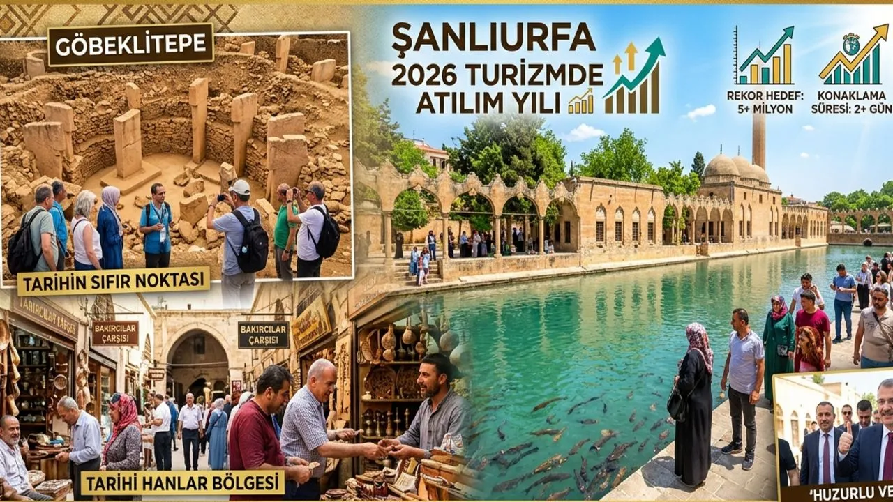 ŞANLIURFA TURİZMİNDE ZİRVEYE YOLCULUK