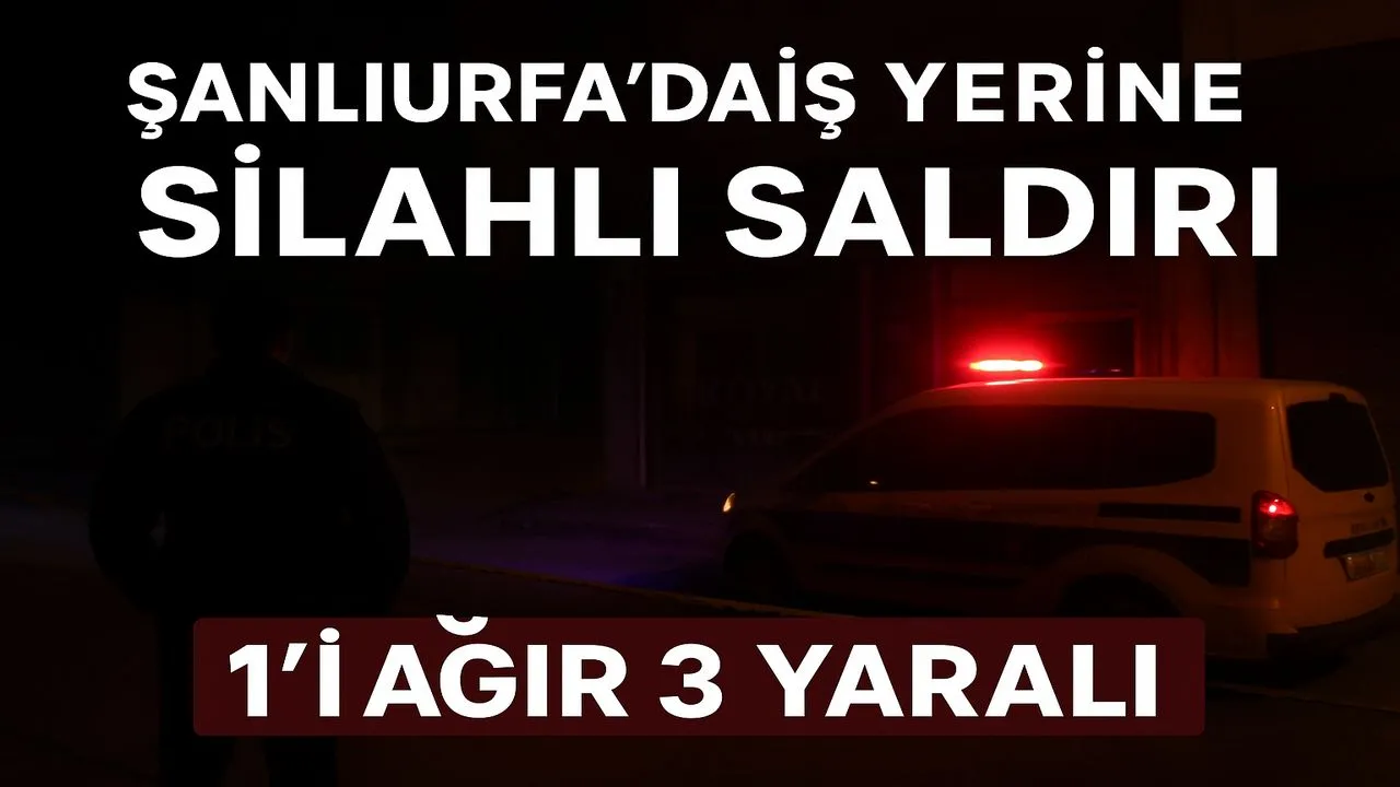 Şanlıurfa’da İş Yerine Silahlı Saldırı