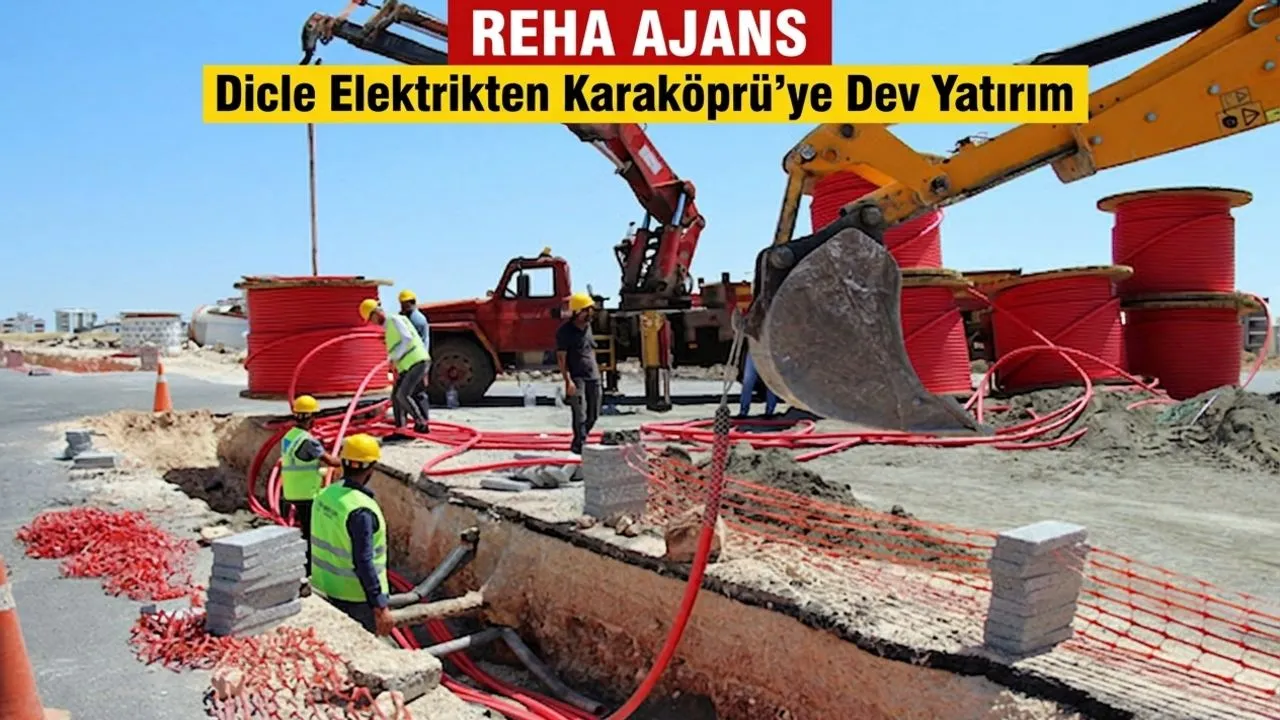 Dicle Elektrikten Karaköprü’ye Dev Yatırım