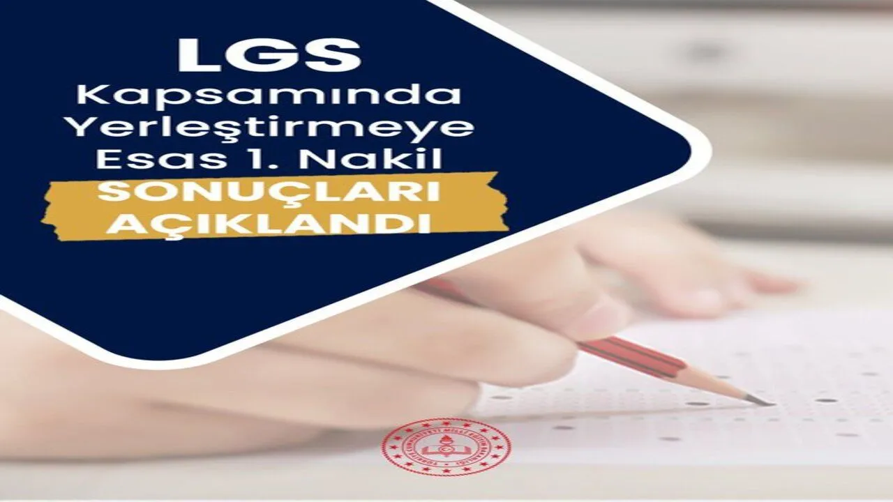 LGS Kapsamında 1. Nakil Sonuçları Belli Oldu