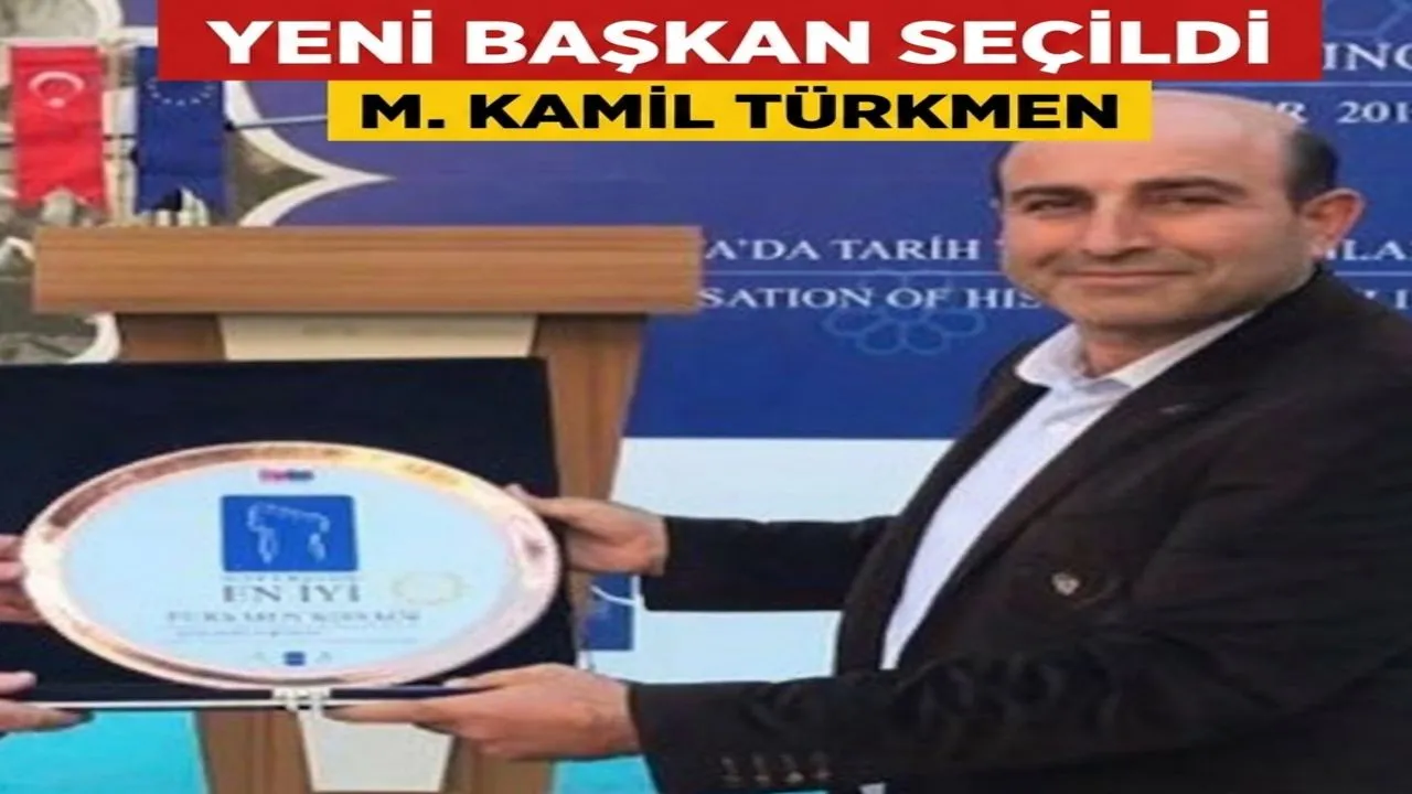 YENİ BAŞKAN MEHMET KAMİL TÜRKMEN OLDU