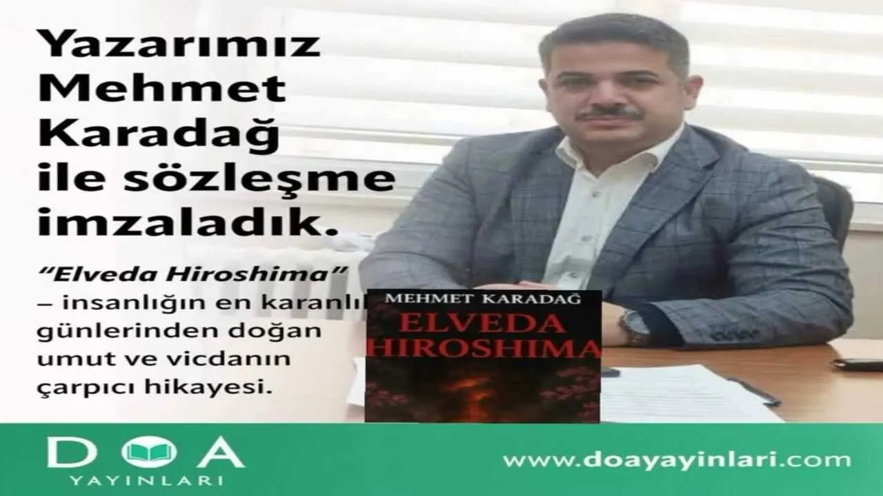 Mehmet Karadağ’dan Uluslararası Yankı Uyandıracak Roman Elveda Hiroshima
