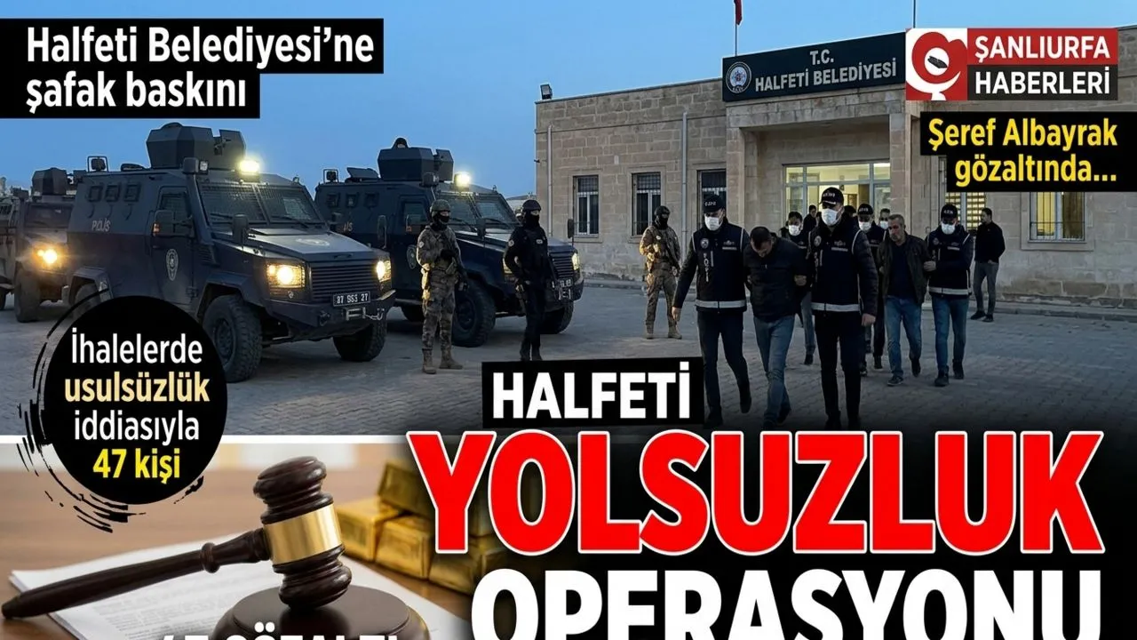 Halfeti Belediyesinde Şafak Operasyonu