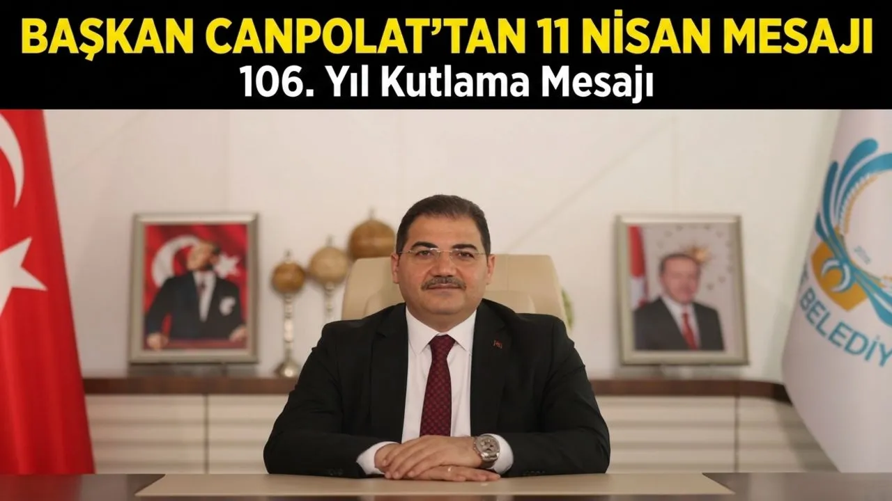 BAŞKAN CANPOLATTAN 11 NİSAN MESAJI